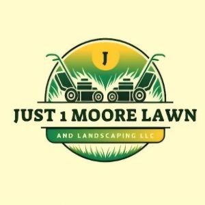 Just 1 moore lawn and landscaping llc